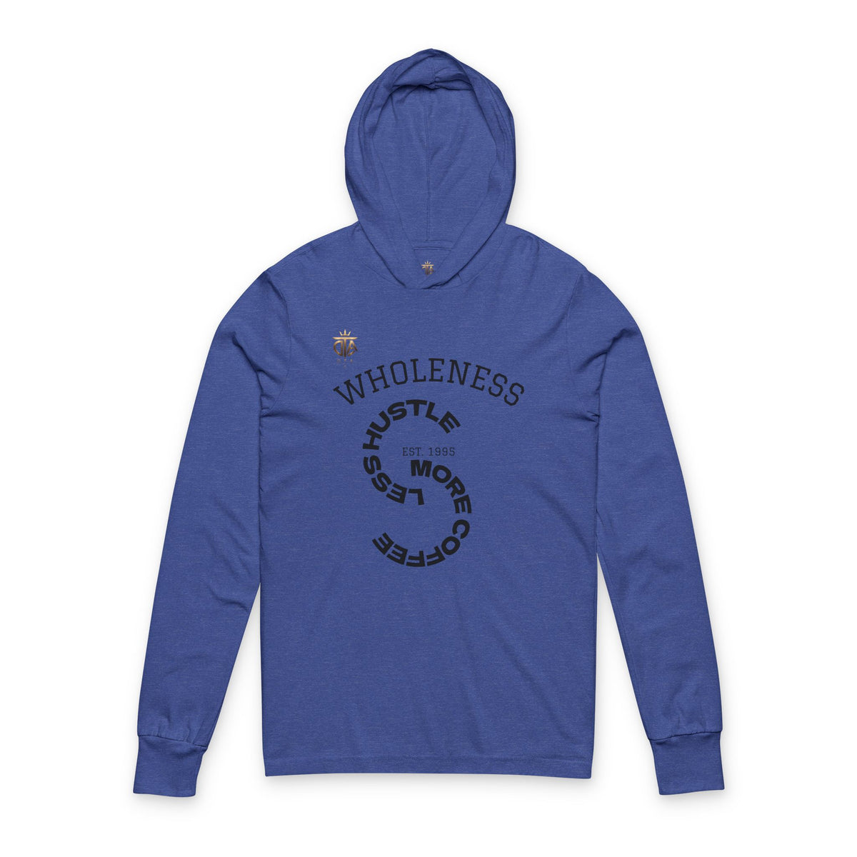 Wholeness Hustle Long Sleeve Hoodie Tee — "Less Coffee, More Hustle" Print